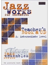 Jazz Works for ensembles 2. Intermediate Level  - Teacher´s book + CD