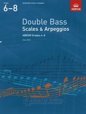 Double Bass Scales And Arpeggios - Grades 6-8 (From 2012)