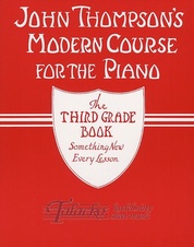 John Thompson's Modern Course For Piano: The Third Grade Book