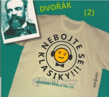 Nebojte se klasiky !!! Čeští a světoví skladatelé 2 - Antonín Dvořák