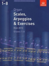 Organ Scales, Arpeggios and Exercises gr. 1-8