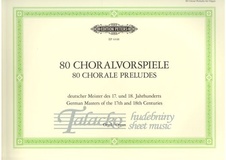 80 Chorale Preludes by German Masters of the 17th and 18th Centuries